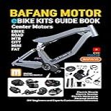 Bafang   Center Motor E Bike Guide Book  Professional Guide On How To Install Central Drive Motors And Tuning Maintenance Using Kit Motors Such As Bafang     And TSDZ2   E BIKE BOOKS   English Edition 