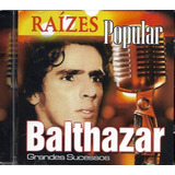 balthazar-balthazar Cd Balthazar Raizes Popular 20 Grandes Sucessos