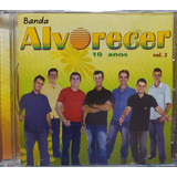 Banda Alvorecer 10 Anos Vol 3 Cd Original Lacrado