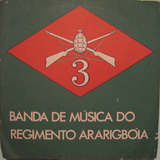 Banda De Música Do Regimento Ararigbóia