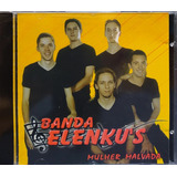 Banda Elenku s Mulher Malvada Cd Original Lacrado