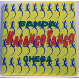Banda Kalangotango Chega forró 2000 Cd Original Raro