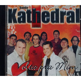 Banda Kathedral Volta Pra Mim Vol 5 Cd Original Lacrado