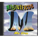 banda magníficos -banda magnificos B96 Cd Banda Magnificos Me Use Lacrado