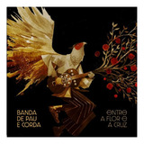 banda novo milênio-banda novo milenio Cd Banda De Pau E Corda Entre A Flor E A Cruz digipack