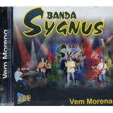 Banda Sygnus Vem Morena Cd Original Lacrado