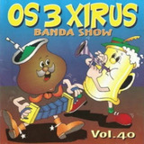 banda tecno show-banda tecno show Cd Os 3 Xirus Banda Show Vol 40