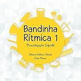 BANDINHA RÍTMICA 1 MUSICALIZAÇÃO INFANTIL