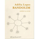 Bandolim De Lopes Adília Vol 1 Editorial Assirio Alvim Capa Mole Edição 2017 11 14 00 00 00 Em Português