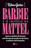 Barbie E O Império Da Mattel