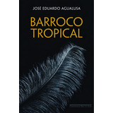 Barroco Tropical De Agualusa José Eduardo Editorial Editora Schwarcz Sa Tapa Mole En Português 2009