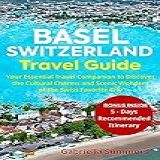 Basel Switzerland Travel Guide Your