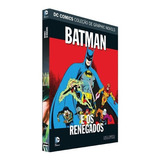 Batman E Os Renegados Não Aplica De Dc Comics Série Graphic Novels Editora Eaglemoss Capa Dura Edição 96 Em Português 2019