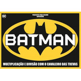 Batman Prancheta Para Colorir Supersérie Multiplicação E Divisão Com O Cavaleiro Das Trevas De On Line A Editora On Line Capa Mole Em Português