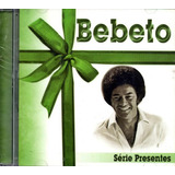 bebeto-bebeto Cd Bebeto Serie Presentes Gdes Sucessos Versoes Originais