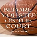 Before You Step On The Court
