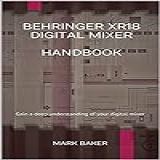 Behringer XR18 Digital Mixer Handbook