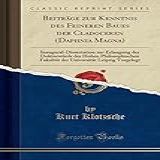 Beiträge Zur Kenntnis Des Feineren Baues Der Cladoceren Daphnia Magna Inaugural Dissertation Zur Erlangung Der Doktorw Rde Der Hohen Leipzig Vorgelegt Classic Reprint 