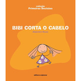 bibi -bibi Bibi Corta O Cabelo De Rosas Alejandro Serie Colecao Primeiras Decisoes Editora Somos Sistema De Ensino Em Portugues 2005