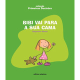 bibi -bibi Bibi Vai Para A Sua Cama De Rosas Alejandro Serie Colecao Primeiras Decisoes Editora Somos Sistema De Ensino Em Portugues 2005
