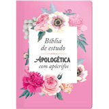 Bíblia De Estudo Apologética Com Apócrifos Capa Luxo Rosa