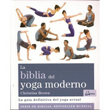Biblia Del Yoga Moderno La Guia Definitiva Del Yoga Actual