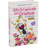 Bíblia Explicada Para Crianças Com Ilustrações Smilinguido Rosa Va Tradução Na Linguagem De Hoje ntlh De Sociedade Bíblica Do Brasil Editorial Sociedade Bíblica Do Brasil Capa Dura Em Portuguê