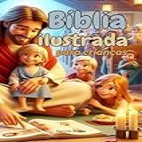 Bíblia Ilustrada Para Crianças Velho E Novo Testamento As Principais Histórias Da Bíblia Bíblia Ilustrada Para Crianças E Adolescentes Livro 5 