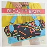 Big City Bags Sew Handbags With Style Sass And Sophistication