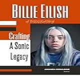 Billie Eilish  Crafting A Sonic