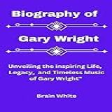 Biography Of Gary Wright  Unveiling