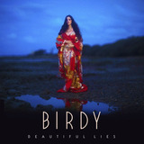 Birdy Beautiful Lies