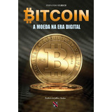 Bitcoin A Moeda Na Era Digital Melhor Explicação