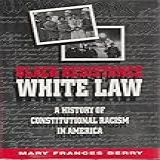 Black Resistance White Law  A