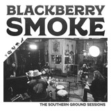 blackberry smoke -blackberry smoke Cd Sessoes Do Southern Ground