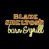Blake Shelton Blake Sheltons Barn Grill