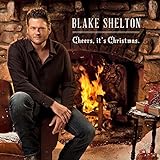 Blake Shelton   Cheers  It S Christmas
