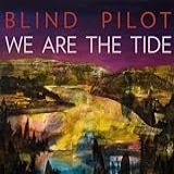 Blind Pilot  We Are The
