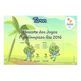 Bloco 188 Tom Vinícius Mascote Paralimpíadas Rio 2016