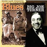 Blues Cafe Presents Big Joe Turner