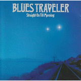 blues traveler-blues traveler Cd Blues Traveler Straight On Till Morning Lacrado