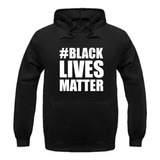 Blusa Moletom Black Lives Matter Capuz