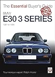 BMW E30 3 Series 1981 To 1994 The Essential Buyer S Guide Essential Buyer S Guide Series English Edition 