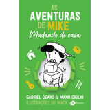 boa-boa As Aventuras De Mike Volume 3 Mudando De Casa De Manu Digilio E Gabriel Dearo Editora Planeta Capa Mole Em Portugues 2022