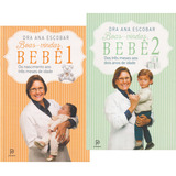 Boas vindas Bebê 1 Boas vindas Bebê 2 Do Nascimento Aos Três Meses De Idade Dos Três Meses Aos Dois Anos De Idade De Dra Ana Escobar Editorial Editora Principium Capa Mole Em Português 2014