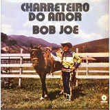 Bob Joe E Linda Maria Lp Charreteiro Do Amor 11623
