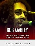 Bob Marley The Life And