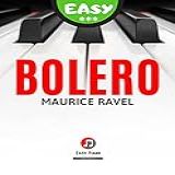 Bolero I Ravel Easy Medium Piano Sheet Music For Beginners Kids Toddlers Students Adults I Teach Yourself How To Play Piano Keyboard I Popular Classical Song I Video Tutorial English Edition