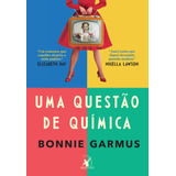 bonnie mckee -bonnie mckee Uma Questao De Quimica De Garmus Bonnie Editora Arqueiro Ltda Capa Mole Em Portugues 2022