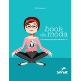 Book De Moda Com Indesign Photoshop E Illustrator Cc De Camarena Elá Editorial Serviço Nacional De Aprendizagem Comercial Tapa Mole En Português 2016